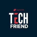 Introducing Tech Friend, ExpressVPN’s advice column